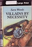 Villains by necessity
