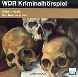 Das Triumvirat hext: WDR-Kriminalh&ouml;rspiel - Gisbert Haefs
