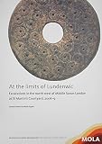 At the limits of Lundenwic : excavations in the north-west of Middle Saxon London at St Martin's Courtyard, 2006-9