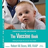 the vaccine book making the right decision for your child