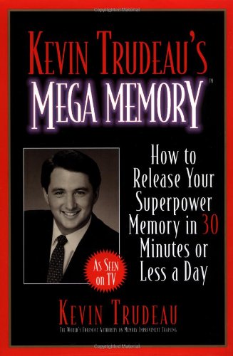 Kevin Trudeau's Mega Memory: How to Release Your Superpower Memory in 30 Minutes Or Less a Day Book Image
