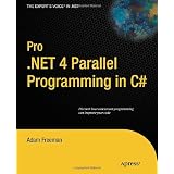 Pro .NET 4 Parallel Programming in C#by Adam Freeman