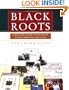 Black Roots: A Beginners Guide To Tracing The African American Family Tree