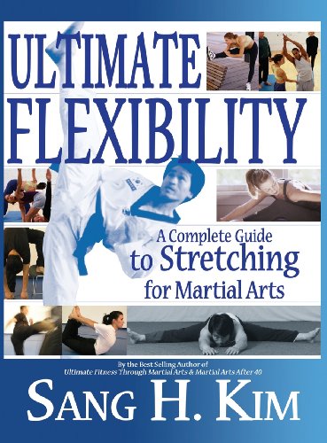 ultimate flexibility a complete guide to stretching for martial arts