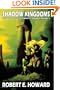 Robert E. Howard's Weird Works Volume 1: Shadow Kingdoms (Weird Works of Robert E. Howard)