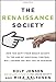 The Renaissance Society: How the Shift from Dream Society to the Age of Individual Control will Change the Way You Do Business