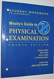 Student Workbook to Accompany Mosby’s Guide to Physical Examination