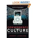 Convergence Culture: Where Old and New Media Collide