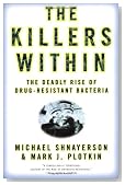 The Killers Within: The Deadly Rise Of Drug-Resistant Bacteria