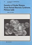 Genetics of ocular disease, acute retinal necrosis syndrome, phthisis bulbi