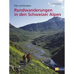 Die sch�nsten Rundwanderungen in den Schweizer Alpen