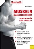 Men's Health: Muskeln ma&szlig;geschneidert - Powerwork f&uuml;r jeden K&ouml;rpertyp - Michael Mejia