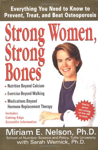 Strong Women, Strong Bones: Everything you Need to Know to Prevent, Treat, and Beat Osteoporosis Picture