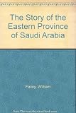 The story of the Eastern Province of Saudi Arabia