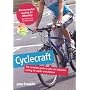 Cyclecraft: The Complete Guide to Safe and Enjoyable Cycling for Adults and Children