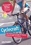 Cyclecraft: the complete guide to safe and enjoyable cycling for adults and children