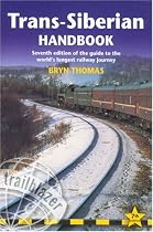 Trans-Siberian Handbook: Seventh Edition of the Guide to the World's Longest Railway Journey (Trailblazer Guides)