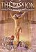The Passion - Resurrection and Crucifixion of Jesus