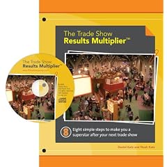 The Trade Show Results Multiplier by Daniel Katz and Noah Katz