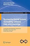 Trustworthy eternal systems via evolving software, data and knowledge : Second international workshop, EternalS 2012, Montpellier, France, August 28, 2012, revised selected papers