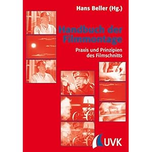 Handbuch der Filmmontage: Praxis und Prinzipien des Filmschnitts (Praxis Film)