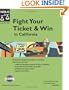 Fight Your Ticket and Win in California 11th Edition