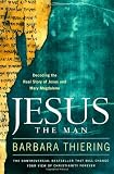 Jesus the Man: Decoding the Real Story of Jesus and Mary Magdalene