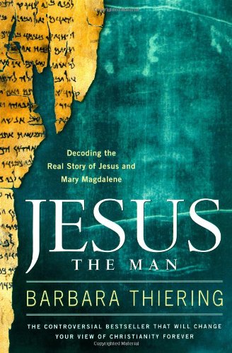 jesus the man decoding the real story of jesus and mary magdalene