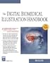 The Digital Biomedical Illustration Handbook (Charles River Media Graphics)