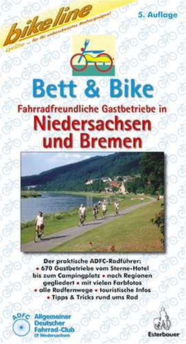 City Travel Guides Discounted  Bücher : Bett & Bike: Bikeline Bett & Bike, Niedersachsen: Fahrradfreundliche Gastbetriebe. Der praktische ADFC-Radführer: 670 Gastbetriebe vom Sterne-Hotel ... Infos. Tipps und Tricks rund ums Rad