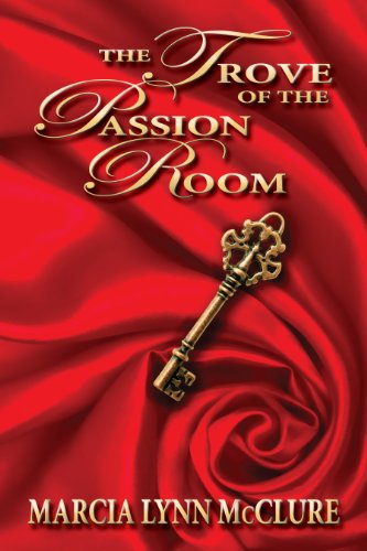 The Trove of the Passion Room by Marcia Lynn McClure