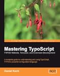 Mastering TypoScript: TYPO3 Website,...