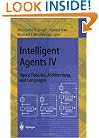 Intelligent Agents IV: Agent Theories, Architectures, and Languages: 4th International Workshop, ATAL'97, Providence, Rhode Island, USA, July 24-26, ... / Lecture Notes in Artificial Intelligence)