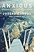 Image of Anxious: Using the Brain to Understand and Treat Fear and Anxiety