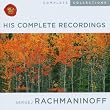 Rachmaninoff: The Complete Recordings