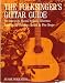 The Folksinger's Guitar Guide: An Instruction Manual