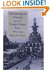 Technological Change and the United States Navy, 1865-1945 (Johns Hopkins Studies in the History of Technology)
