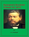 Spurgeons Sermons Volume 16: 1870 New Century Edition with DirectLink Technology 517cGAKArWL. SL160 Spurgeons Sermons Volume 16: 1870 New Century Edition with DirectLink Technology