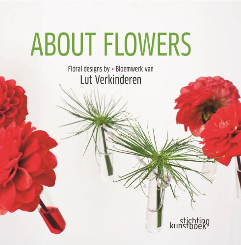 About Flowers: Floral Design by Lut Verkinderen