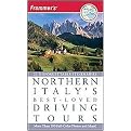 Frommer's Northern Italy's Best-Loved Driving Tours (FROMMER'S BEST LOVED DRIVING TOURS. NORTHERN ITALY) (Paperback)