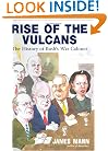 Rise of the Vulcans: The History of Bush's War Cabinet