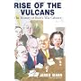 Rise Of The Vulcans by James Mann