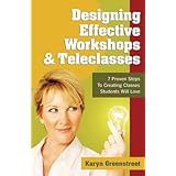 Designing Effective Workshops and Teleclasses