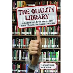The Quality Library: A Guide to Self-improvement, Better Efficiency, and Happier Customers: A Guide to Staff Driven Improvement, Better Efficiency, and Happier Customers