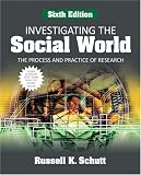 Investigating the Social World: The Process and Practice of Research Investigating the Social World: The Process and Practice of Research