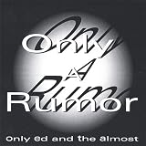 Only a Rumor