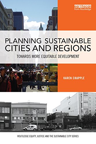 Planning Sustainable Cities and Regions: Towards More Equitable Development (Routledge Equity, Justice and the Sustainable City series)