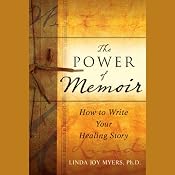 The Power of Memoir: How to Write Your Healing Story | [Linda Myers]