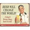 Beer Will Change The World Tin Bar Sign , 16x12
