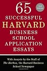 65 Successful Harvard Business School Application Essays, Second Edition: With Analysis by the Staff of The Harbus, the Harvard Business School Newspaper